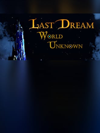 Last Dream: World Unknown