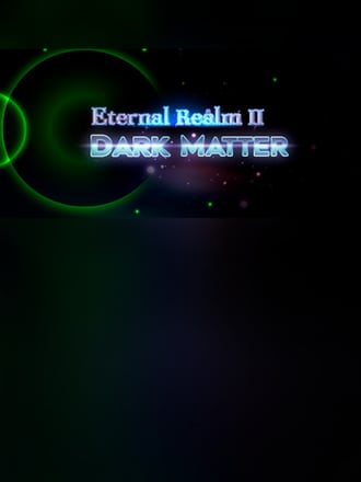 Eternal Realm II: Dark Matter