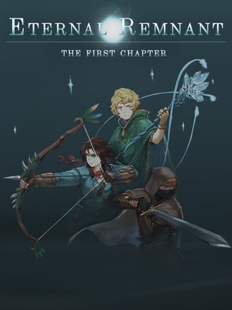 Eternal Remnant: The First Chapter