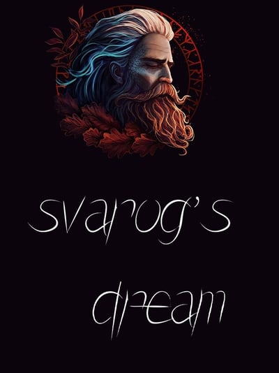Svarog’s Dream