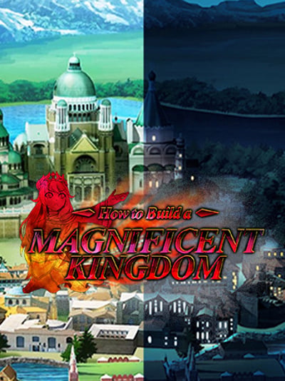 How to Build a Magnificent Kingdom