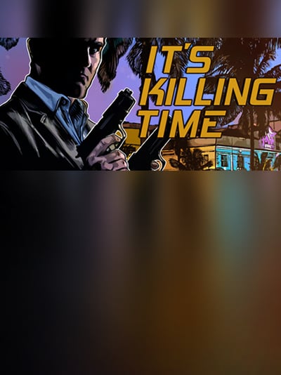It’s Killing Time
