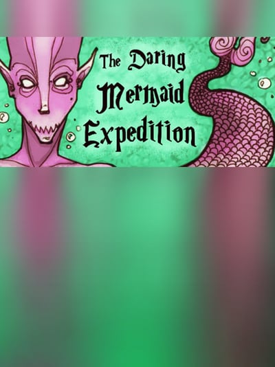 The Daring Mermaid Expedition