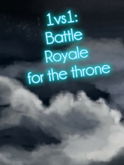 1vs1: Battle Royale for the Throne