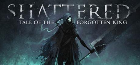 Shattered: Tale of the Forgotten King