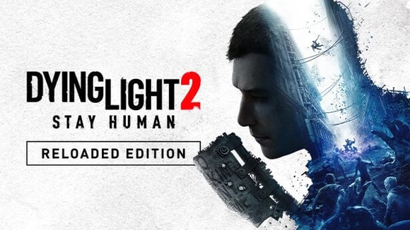 Dying Light 2 Stay Human: Reloaded Edition