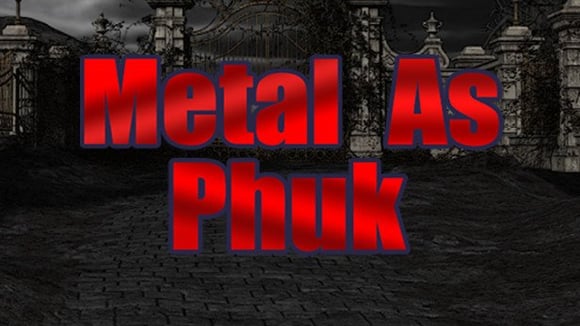 Metal as Phuk