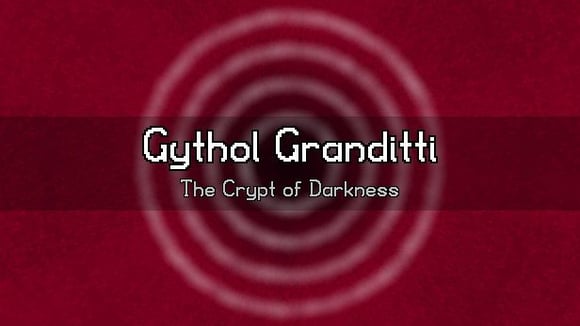 Gythol Granditti: The Crypt of Darkness