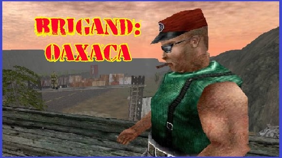Brigand: Oaxaca