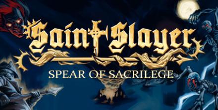 Saint Slayer: Spear of Sacrilege