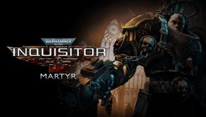 Warhammer 40,000: Inquisitor - Martyr - Game Poster