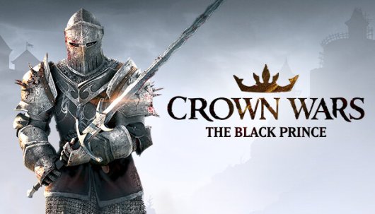 Crown Wars: The Black Prince - Game Poster