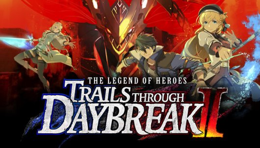 The Legend of Heroes: Trails through Daybreak II - Game Poster