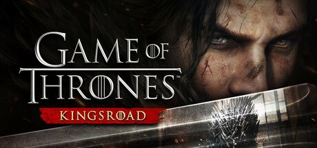 Game of Thrones: Kingsroad - Game Poster