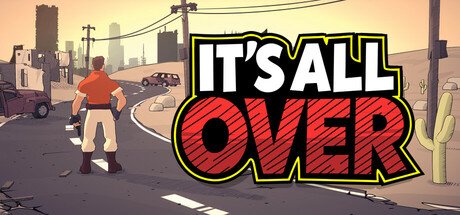 It’s All Over - Game Poster