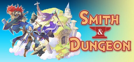 Smith & Dungeon: Crafting the Legendary Weapons - Game Poster