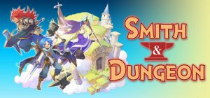 Smith & Dungeon: Crafting the Legendary Weapons - Game Poster