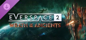 EVERSPACE™ 2 - Wrath of the Ancients - Game Poster