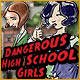 Dangerous High School Girls in Trouble! - Game Poster