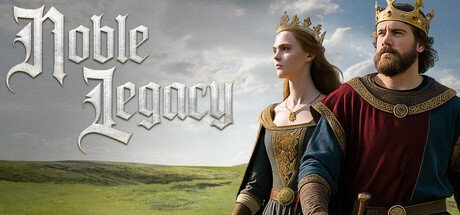 Noble Legacy - Game Poster