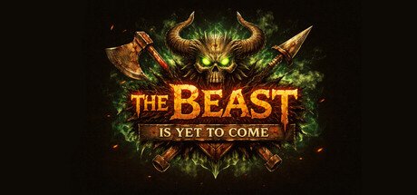 The Beast Is Yet To Come - Game Poster