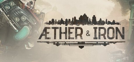 Aether & Iron - Game Poster