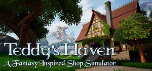 Teddy’s Haven - A Fantasy Inspired Shop Simulator - Game Poster