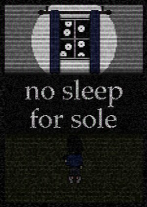 no sleep for sole