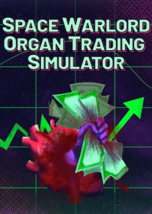 Space Warlord Organ Trading Simulator
