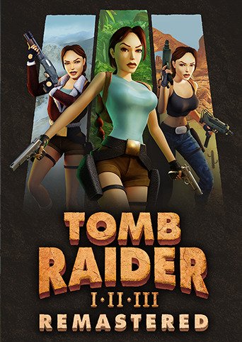 Tomb Raider I-III Remastered Starring Lara Croft box art