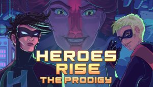 Heroes Rise: The Prodigy