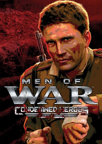 Men of War: Condemned Heroes box art