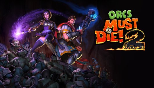 Orcs Must Die! 2 - Game Poster