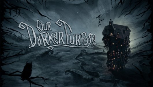 Our Darker Purpose - Game Poster