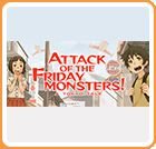 Attack of the Friday Monsters!