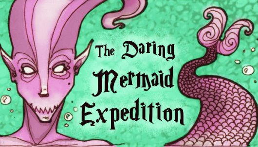 The Daring Mermaid Expedition - Game Poster