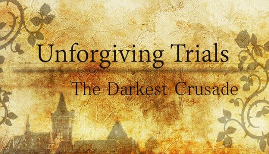 Unforgiving Trials: The Darkest Crusade - Game Poster