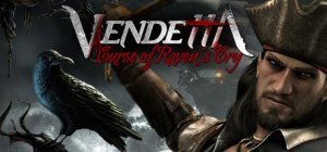 Vendetta: Curse of Raven’s Cry