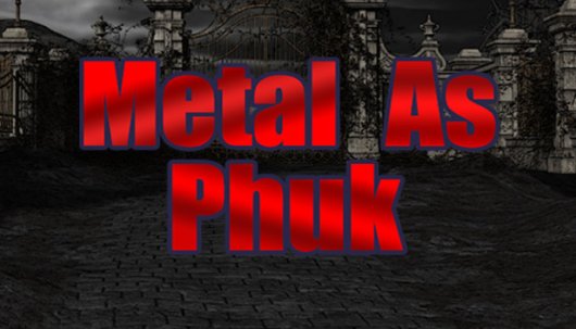 Metal as Phuk - Game Poster