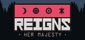 Reigns: Her Majesty