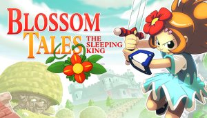 Blossom Tales: The Sleeping King