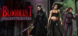 BloodLust: Shadowhunter