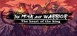 The Monk and the Warrior: The Heart of the King