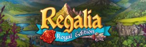 Regalia: Of Men and Monarchs - Royal Edition