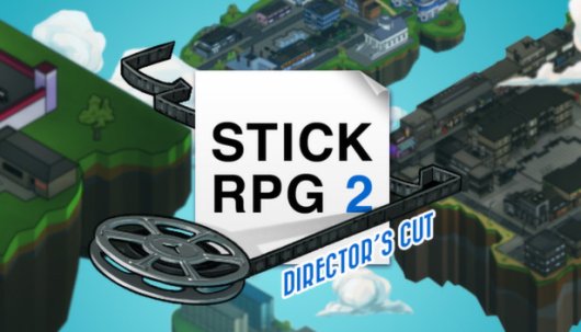 Stick RPG 2: Director’s Cut - Game Poster