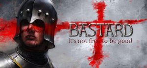 Bastard: It’s Not Free To Be Good