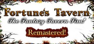 Fortune’s Tavern: The Fantasy Tavern Sim! - Remastered!