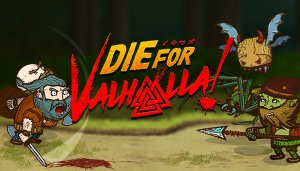 Die for Valhalla!