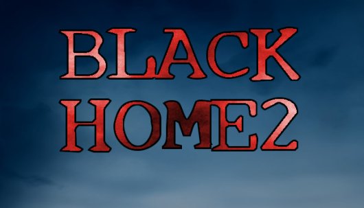 Black Home 2 - Game Poster