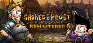 Shakes & Fidget: Remastered